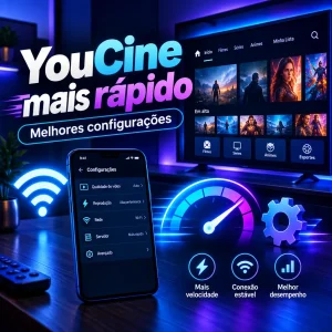 Melhores configurações para o desempenho do YouCine